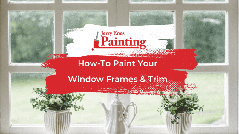 How to paint windows and door frames