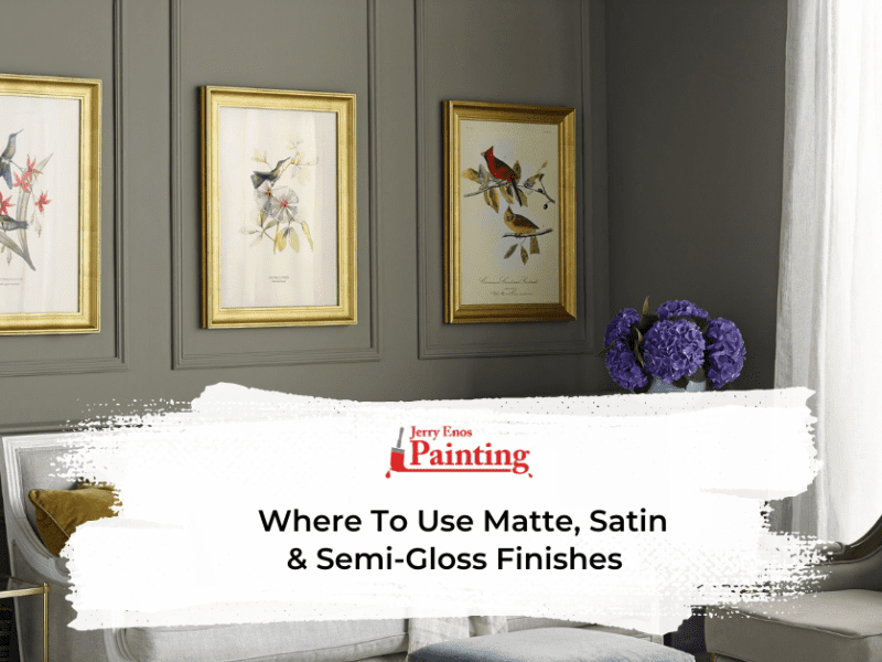 where to use matte, satin and semi gloss